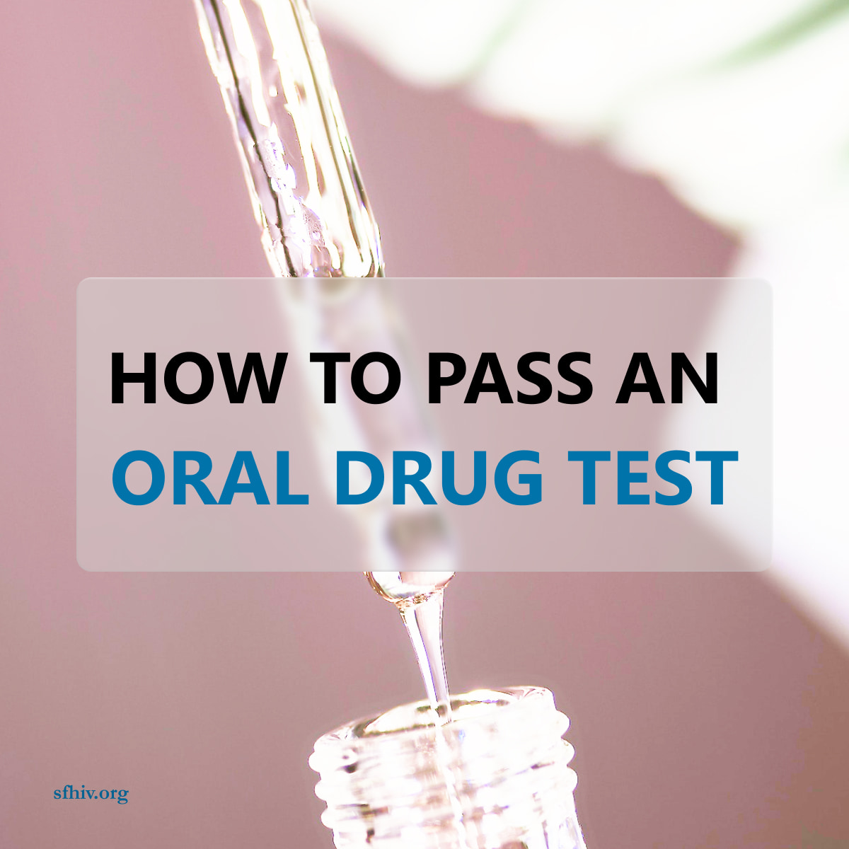 How To Pass a Oral Drug Test